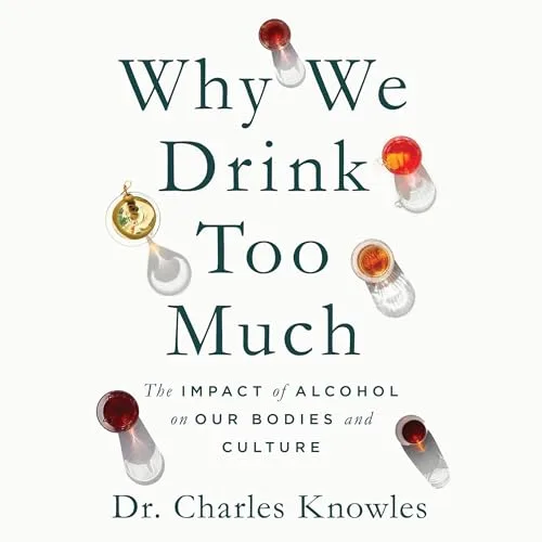 Why We Drink Too Much By Charles Knowles